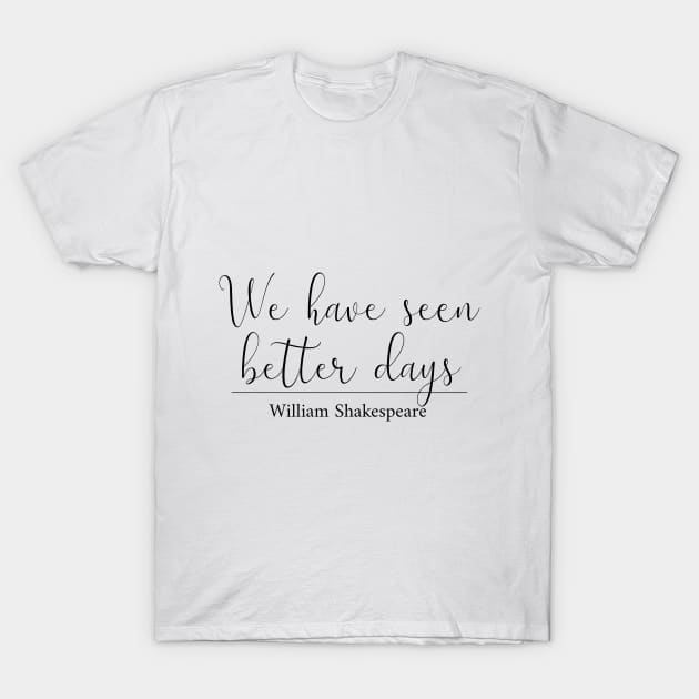 We have seen better days T-Shirt by hedehede